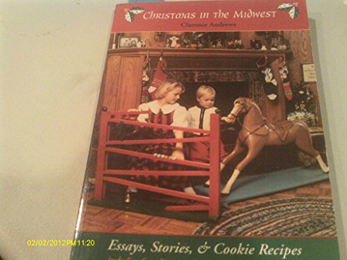 9780941016117: Christmas in the Midwest, Essays, Stories & Cookie Recipes Including Scandinavian, Polish, German, Italian, Scottish, & Moravian Traditions
