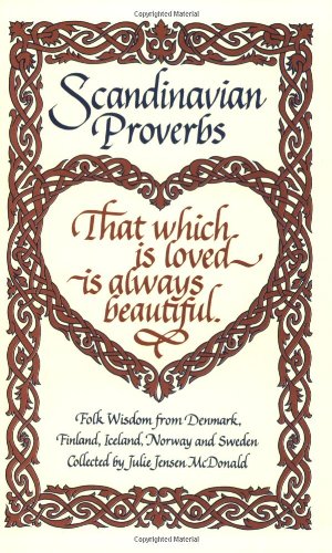 Beispielbild fr Scandinavian Proverbs : Folk Wisdom from Denmark, Finland, Iceland, Norway and Sweden zum Verkauf von Better World Books
