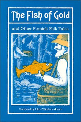 Imagen de archivo de The Fish of Gold & Other Finnish Folk Tales a la venta por ThriftBooks-Atlanta