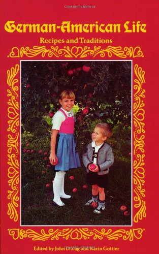 Imagen de archivo de German-American Life: Recipes and Traditions a la venta por ThriftBooks-Dallas