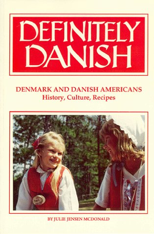 Imagen de archivo de Definitely Danish: Denmark and Danish Americans: History, Culture, Recipes ISBN 10: 0941016943 /ISBN 13: 9780941016940 a la venta por Pella Books