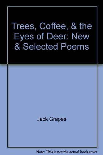 9780941017206: Trees, Coffee, and the Eyes of Deer : New and Selected Poems