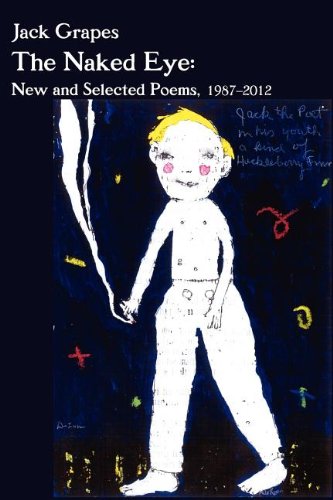 Imagen de archivo de The Naked Eye: New and Selected Poems, 1987-2012 a la venta por Bookmans