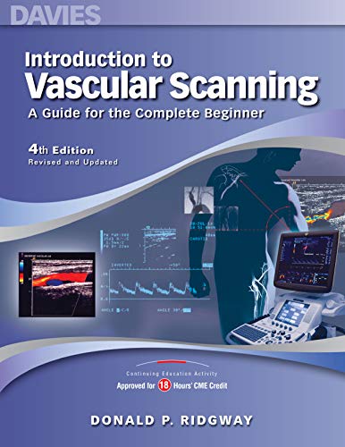 Beispielbild fr Introduction to Vascular Scanning: A Guide for the Complete Beginner, 4th ed. (INTRODUCTIONS TO VASCULAR TECHNOLOGY) zum Verkauf von HPB-Red