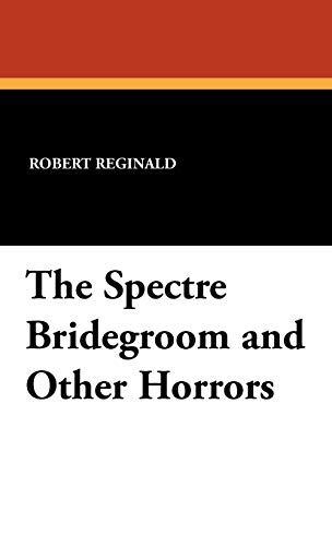 9780941028554: The Spectre Bridegroom and Other Horrors