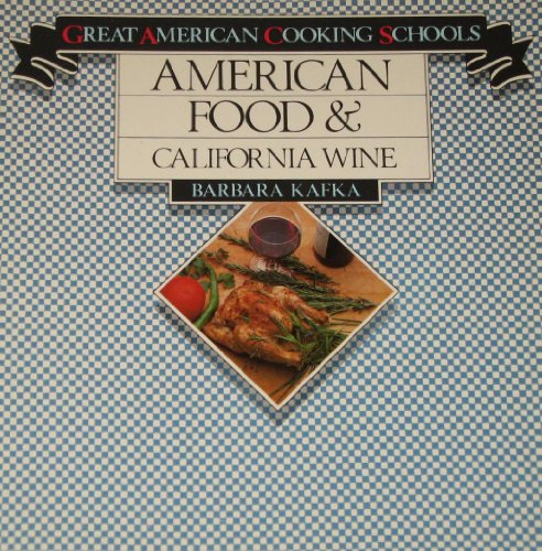 Stock image for American Food and California Wine (Great American cooking schools) for sale by Modetz Errands-n-More, L.L.C.