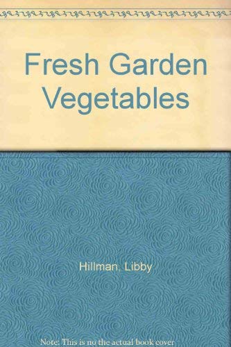 Beispielbild fr Fresh Garden Vegetables (Great American cooking schools) zum Verkauf von Wonder Book