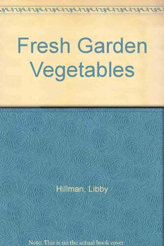 Stock image for Fresh Garden Vegetables for sale by Better World Books