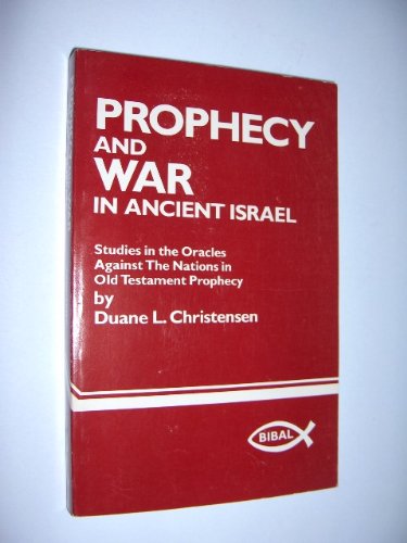 Stock image for Prophecy and War in Ancient Israel: Studies in the Oracles Against the Nations (Bibal Monograph Series, 3) for sale by Regent College Bookstore