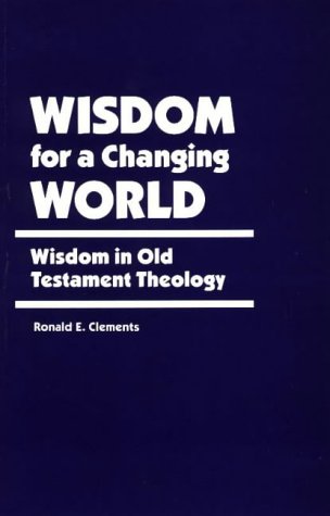 9780941037136: Wisdom for a Changing World: Wisdom in Old Testament Theology (Berkeley Lectures, 2)