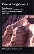 Beispielbild fr Caves of Enlightenment: Proceedings of the American Schools of Oriental Research Dead Sea Scrolls Jubilee Symposium (1947-1997) zum Verkauf von Pella Books