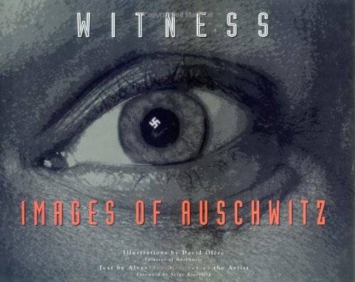 Witness: Images of Auschwitz - Olere, David, Oler, Alexandre