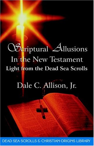 Stock image for Scriptural Allusions in the New Testament: Light from the Dead Sea Scrolls (The Dead Sea Scrolls & Christian Origins Library) for sale by Heisenbooks