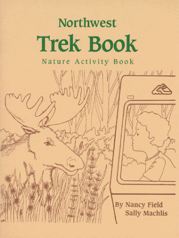 9780941042000: Northwest Trek Book [Paperback] by Nancy Field, Sally Machlis