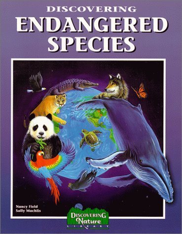 Discovering Endangered Species - Field, Nancy, Machlis, Sally