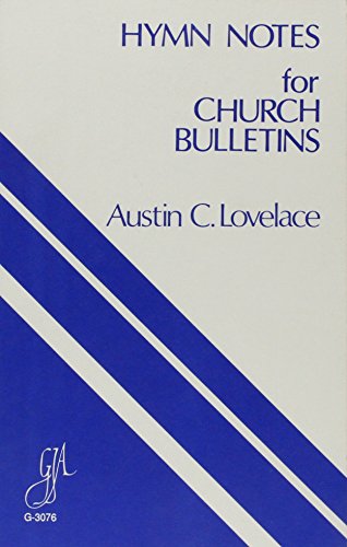 Hymn Notes for Church Bulletins/G3076 (9780941050098) by Austin C. Lovelace