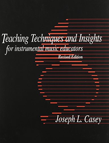Stock image for Teaching Techniques and Insight for Instrumental Music Educators/G-3723 for sale by Books of the Smoky Mountains