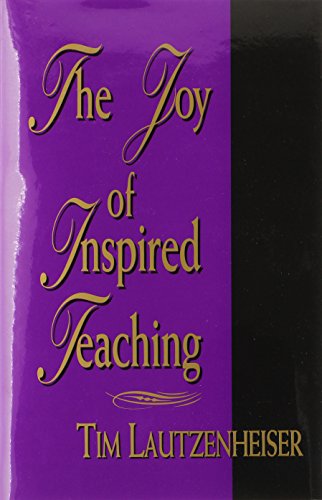 Imagen de archivo de The Joy of Inspired Teaching/G4041 a la venta por Front Cover Books