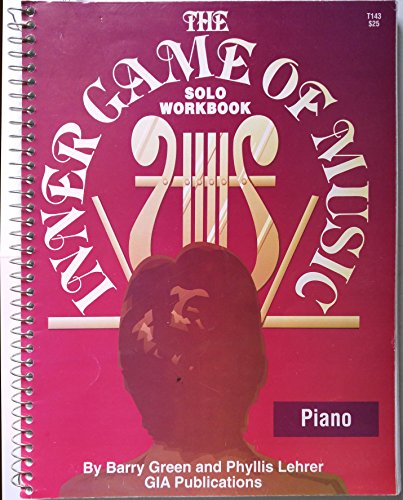 Imagen de archivo de The Inner Game of Music: Solo Workbook for Piano a la venta por dsmbooks