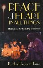 Beispielbild fr Peace of Heart in All Things : Meditations for Each Day of the Year zum Verkauf von Better World Books