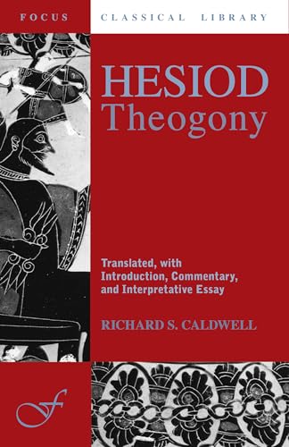 Stock image for Hesiod's Theogony : Translated with Introduction, Commentary & Interpretative Essay (Focus Classical Library) for sale by June Samaras
