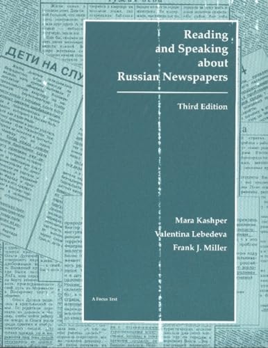 Reading and Speaking About Russian Newspapers (Focus Texts Series) (9780941051118) by Miller, Frank; Kashper, Mara; Lebedev, Valentina