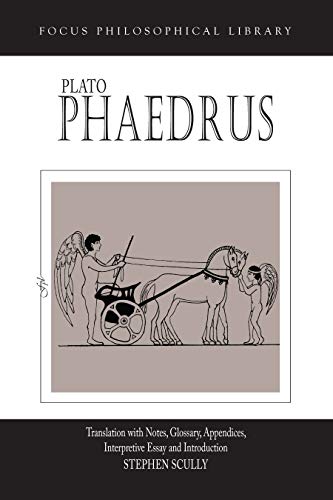 9780941051545: Plato : Phaedrus: A Translation With Notes, Glossary, Appendices, Interpretive Essay and Introduction (Focus Philosophical Library)