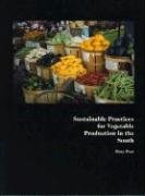 Sustainable Practices for Vegetable Production in the South