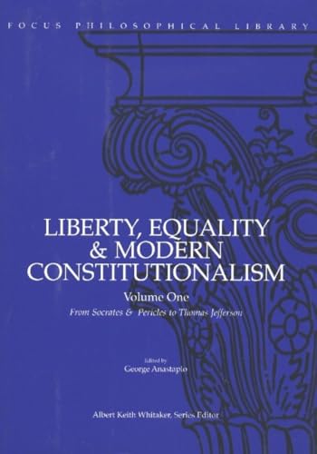 9780941051620: Liberty, Equality & Modern Constitutionalism, Volume 1: From Socrates & Pericles to Thomas Jefferson (Focus Philosophical Library)