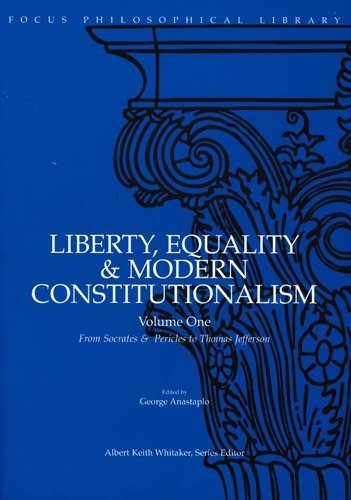 Stock image for Liberty, Equality & Modern Constitutionalism, Volume I: From Socrates & Pericles to Thomas Jefferson (Volume 1) (Focus Philosophical Library) for sale by Once Upon A Time Books