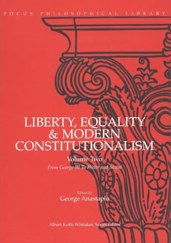 Beispielbild fr Liberty, Equality & Modern Constitutionalism, Vol. 2: From George III to Hitler and Stalin zum Verkauf von Once Upon A Time Books