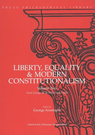 Stock image for Liberty, Equality & Modern Constitutionalism, Vol. 2: From George III to Hitler and Stalin for sale by Once Upon A Time Books