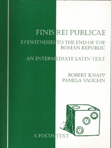 9780941051750: Finis Rei Publicae: Eyewitnesses to the End of the Roman Republic: An Intermediate Latin Text