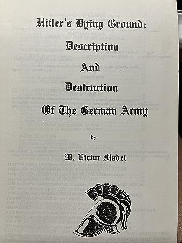 9780941052238: Hitler's Dying Ground: Description and Destruction of the German Army