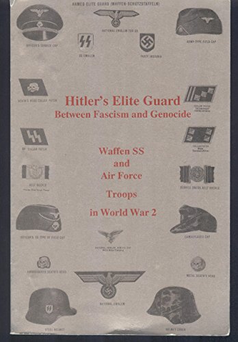 Imagen de archivo de HITLER'S ELITE GUARD: Between Fascism and Genocide a la venta por Autumn Leaves