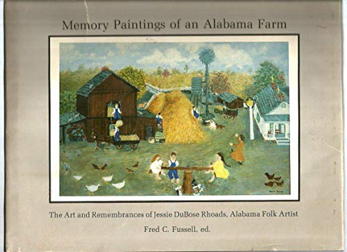 Stock image for Memory paintings of an Alabama farm: The art and remembrances of Jessie DuBose Rhoads, Alabama folk artist for sale by ThriftBooks-Atlanta