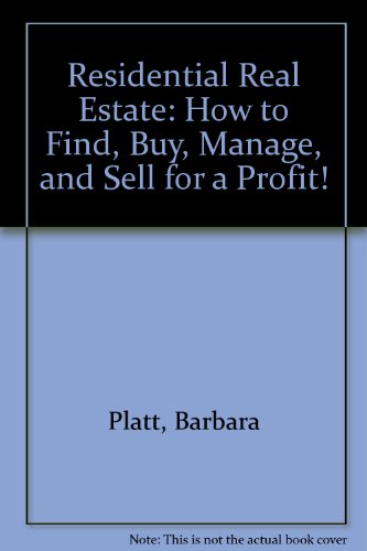 9780941089173: Residential Real Estate: How to Find, Buy, Manage, and Sell for a Profit!