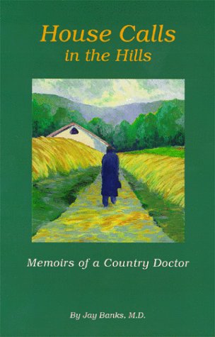Beispielbild fr House Calls in the Hills: Memoirs of a Country Doctor zum Verkauf von ThriftBooks-Dallas