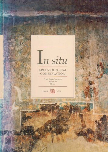 Stock image for In Situ Archaeological Conservation: Proceedings of Meetings, April 6-13, 1986, Mexico for sale by Katsumi-san Co.