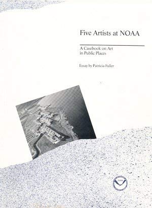 Stock image for Five Artists at Noaa: A Casebook on Art in Public Places for sale by ANARTIST