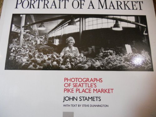 9780941104173: Portrait of a Market: Photographs of Seattle's Pike Place Market