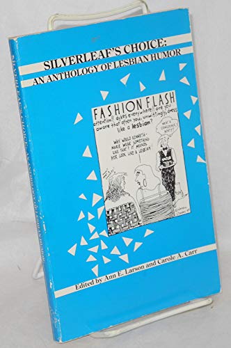 Imagen de archivo de Silverleaf's Choice: An Anthology of Lesbian Humor a la venta por Tacoma Book Center