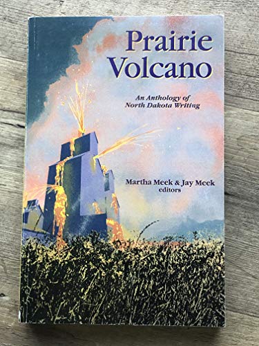 Stock image for Prairie Volcano An Anthology of North Dakota Writing for sale by Virtuous Volumes et al.