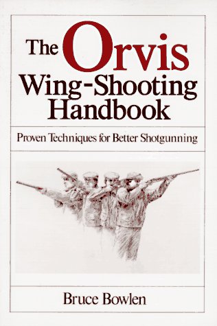 Beispielbild fr The Orvis Wing-Shooting Handbook zum Verkauf von BooksRun