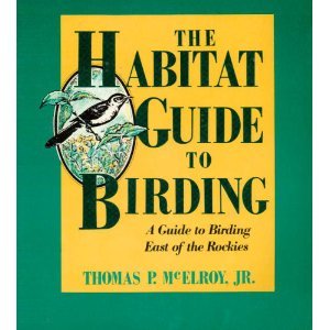 Stock image for The Habitat Guide to Birding for sale by Wonder Book