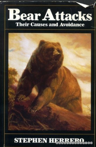 9780941130875: Bear Attacks: Their Causes and Avoidance by Herrero, Stephen (1985) Hardcover
