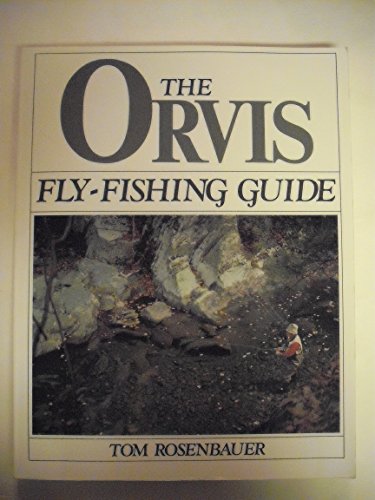 The Orvis Fly-Fishing Guide by Rosenbauer, Tom: Good (1988) 1st Edition.