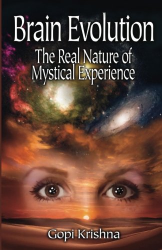 Imagen de archivo de Brain Evolution: The Real Nature of Mystical Experience: The Real Nature of Mystical Experiene a la venta por Books Unplugged