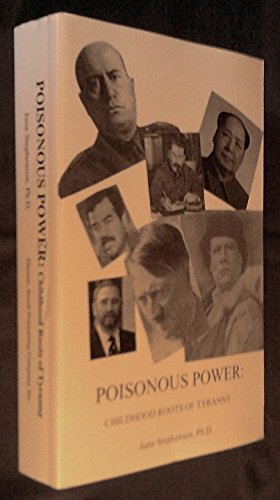 Stock image for Poisonous Power: Childhood Roots of Tyranny. for sale by TotalitarianMedia