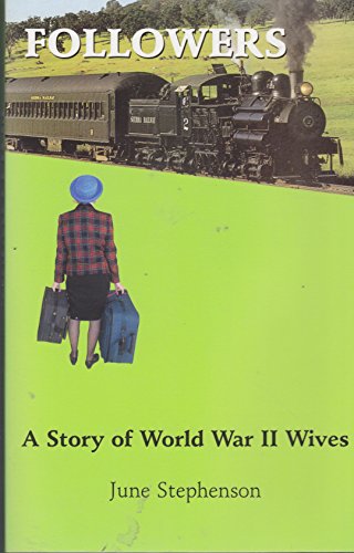 Followers: A Story of World War II Wives (9780941138192) by Stephenson, June